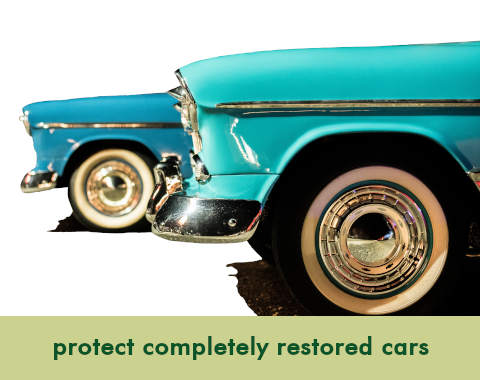 Protect completely restored antique vehicles.
